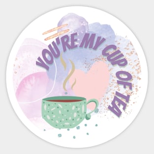 you're my cup of tea Sticker